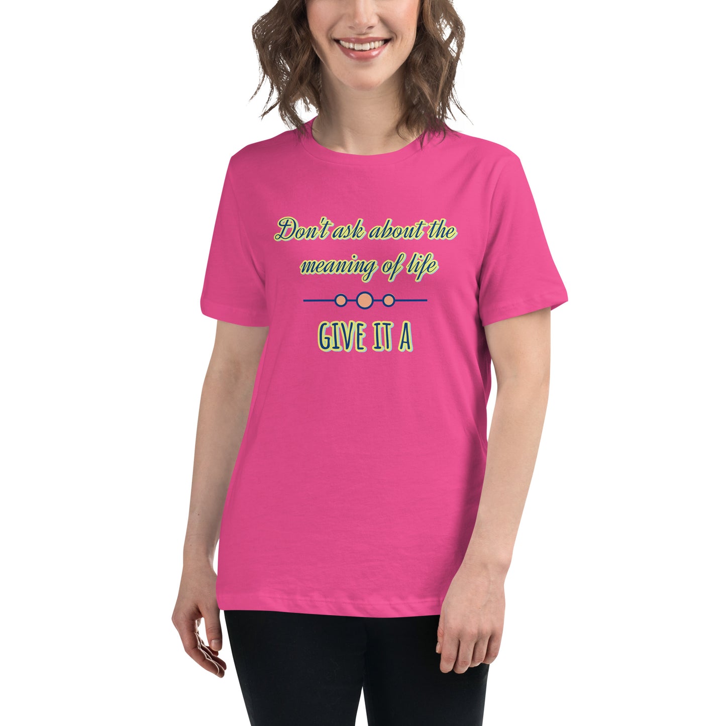 Women's Relaxed T-Shirt, Life