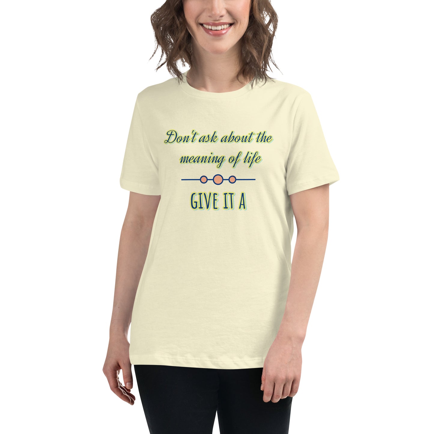 Women's Relaxed T-Shirt, Life