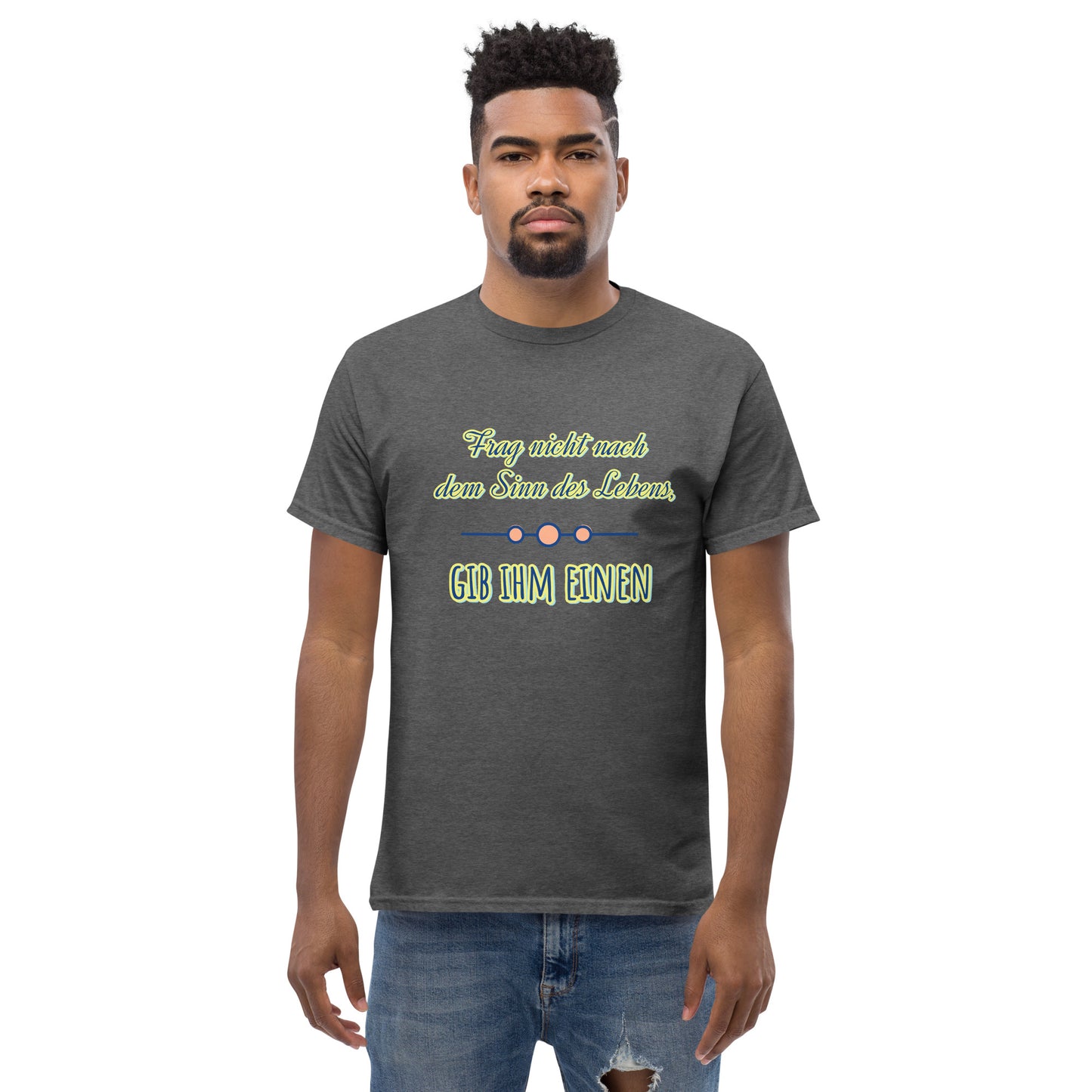 Klassisches Unisex T-Shirt, Spruch Sinn des Lebens