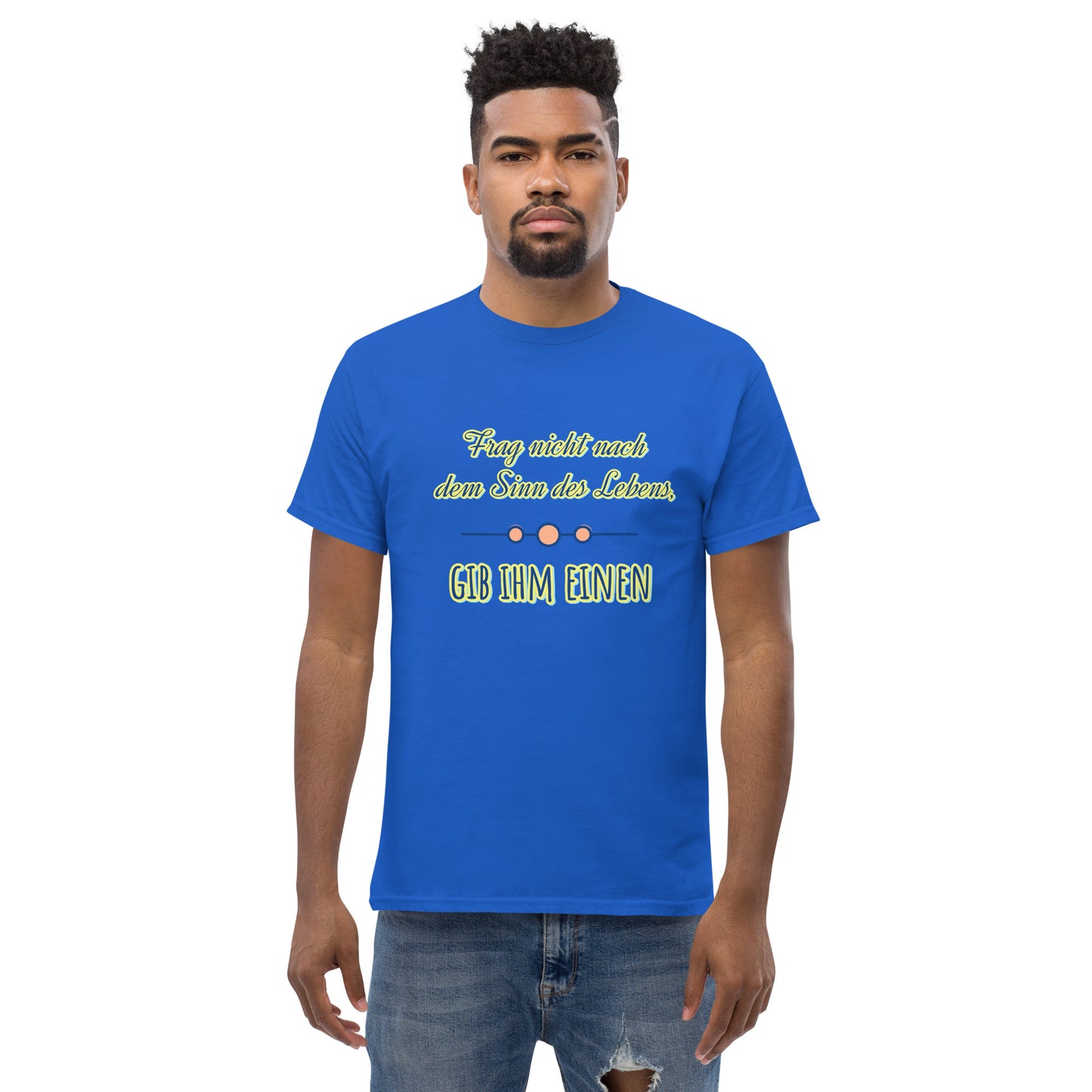 Klassisches Unisex T-Shirt, Spruch Sinn des Lebens