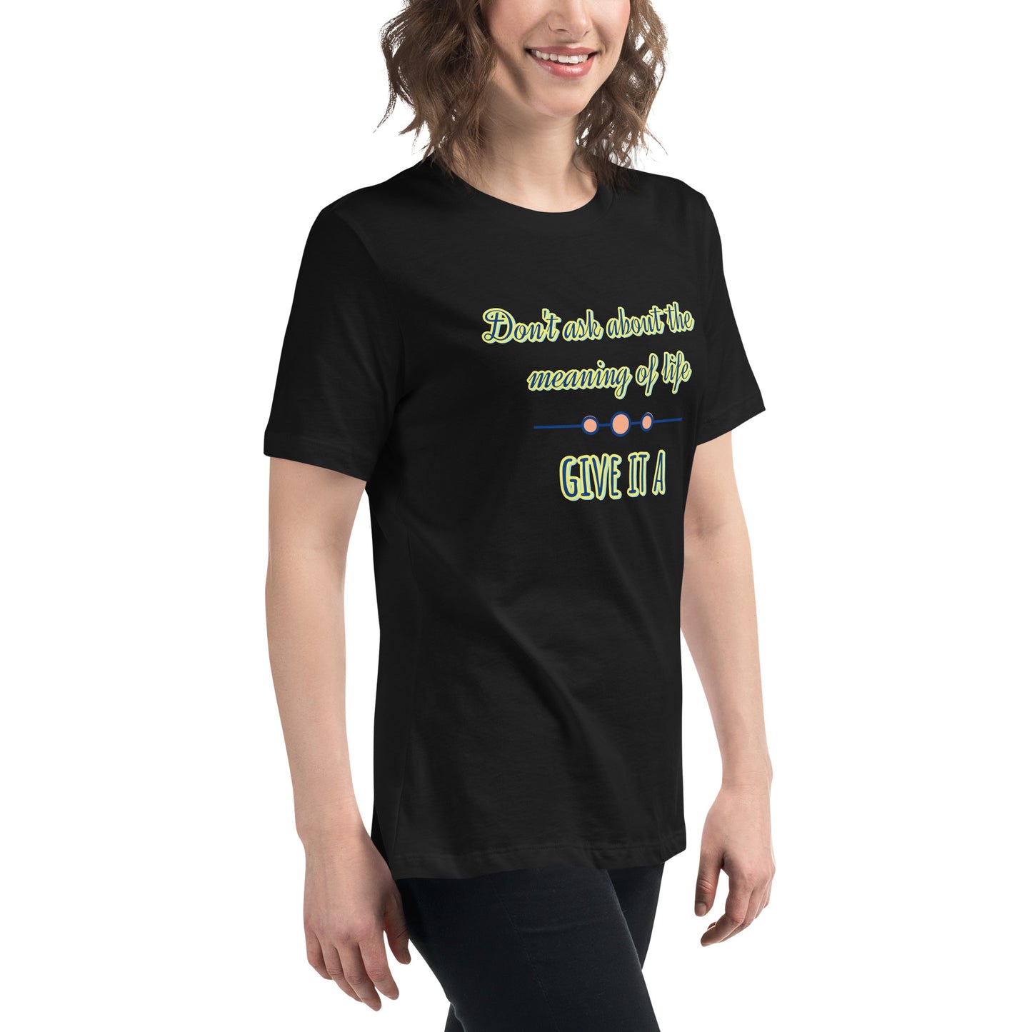 Women's Relaxed T-Shirt, Life