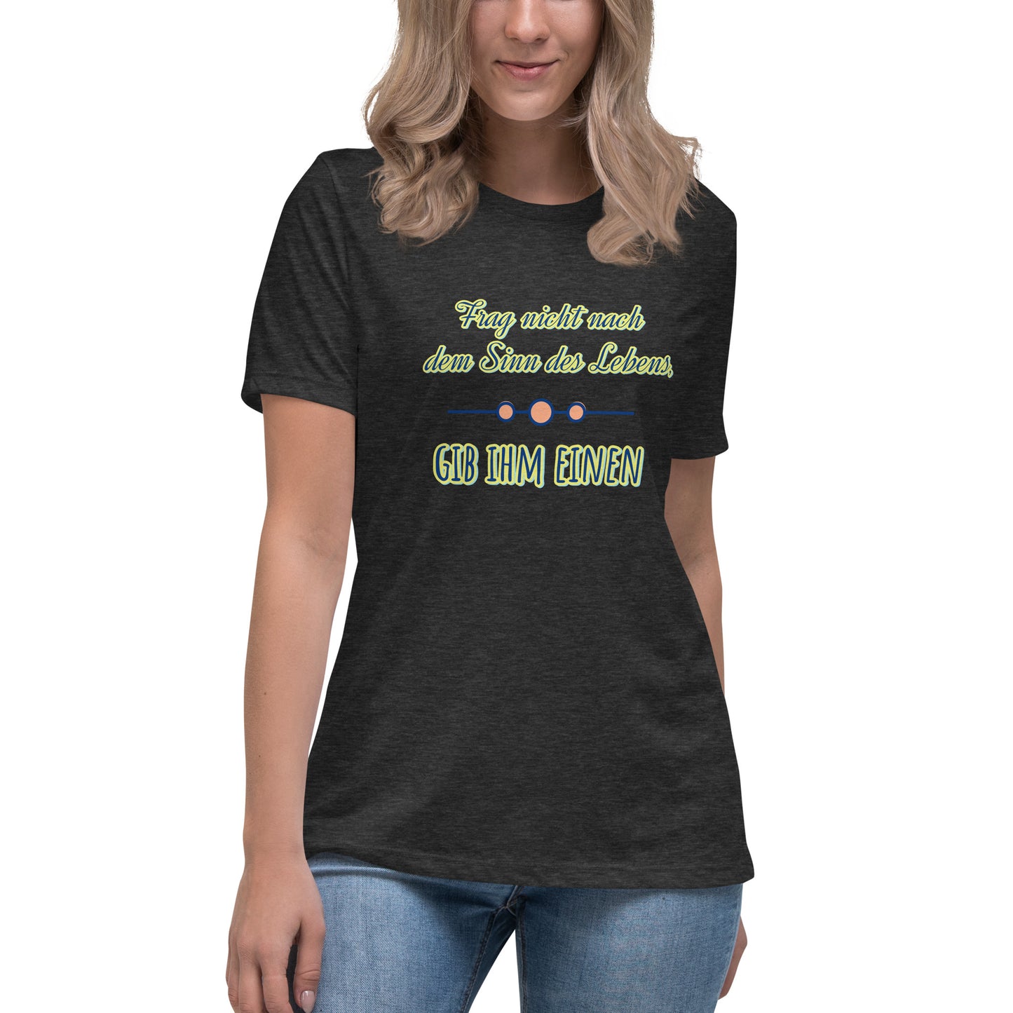 Lockeres Damen-T-Shirt, Spruch - Sinn des Lebens
