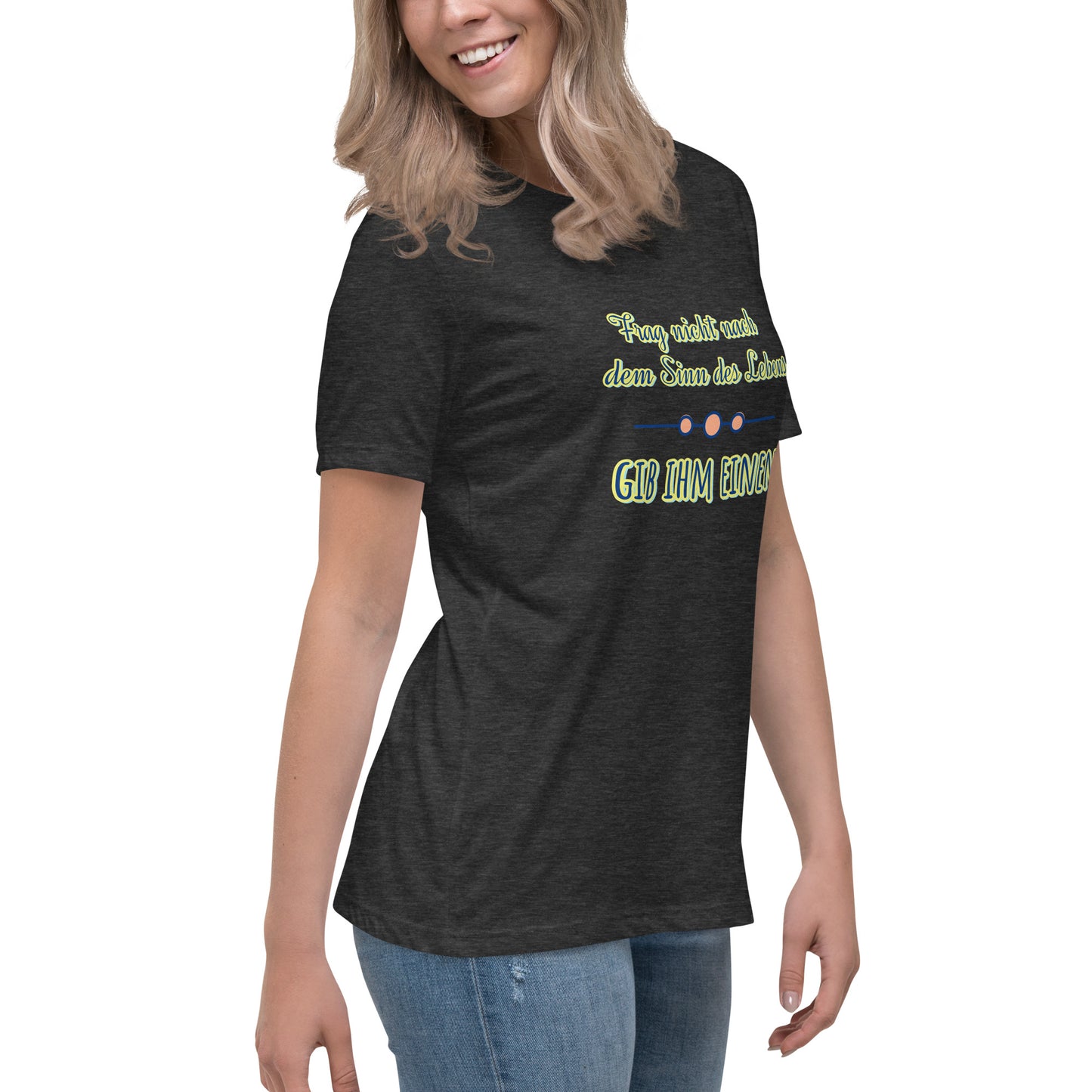 Lockeres Damen-T-Shirt, Spruch - Sinn des Lebens