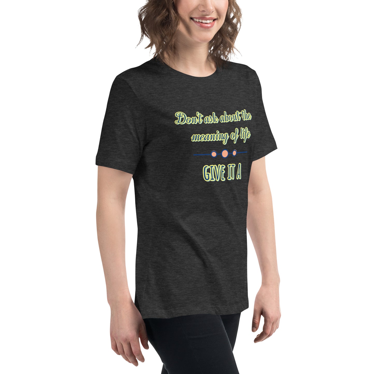 Women's Relaxed T-Shirt, Life