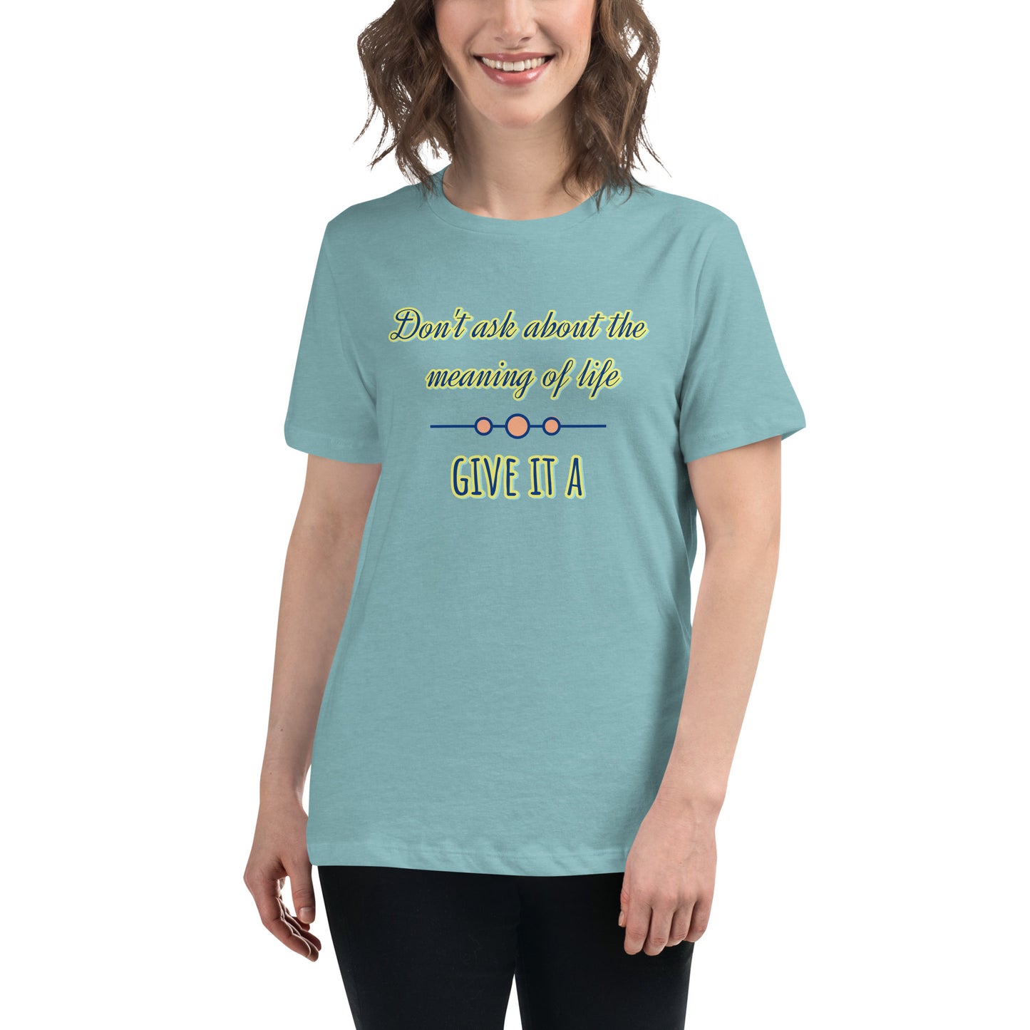 Women's Relaxed T-Shirt, Life