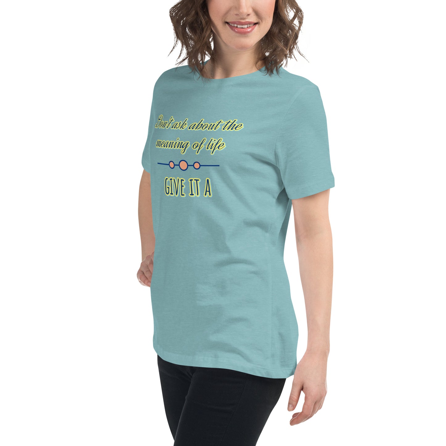 Women's Relaxed T-Shirt, Life