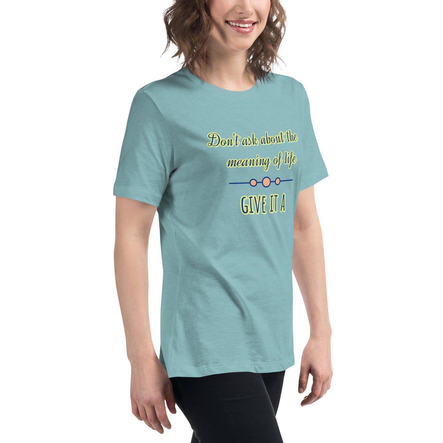 Women's Relaxed T-Shirt, Life