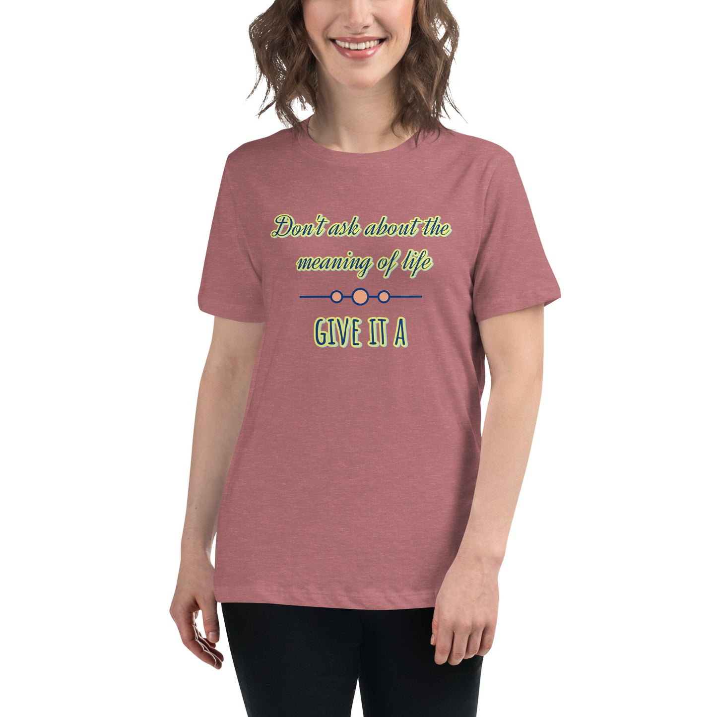 Women's Relaxed T-Shirt, Life