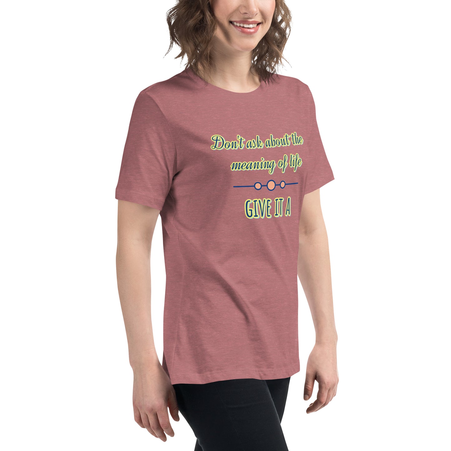 Women's Relaxed T-Shirt, Life