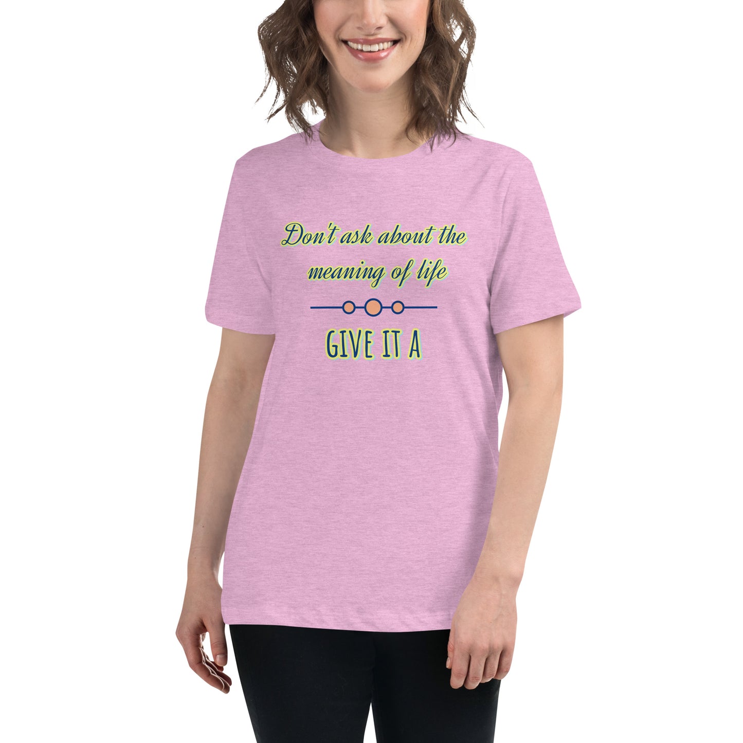 Women's Relaxed T-Shirt, Life