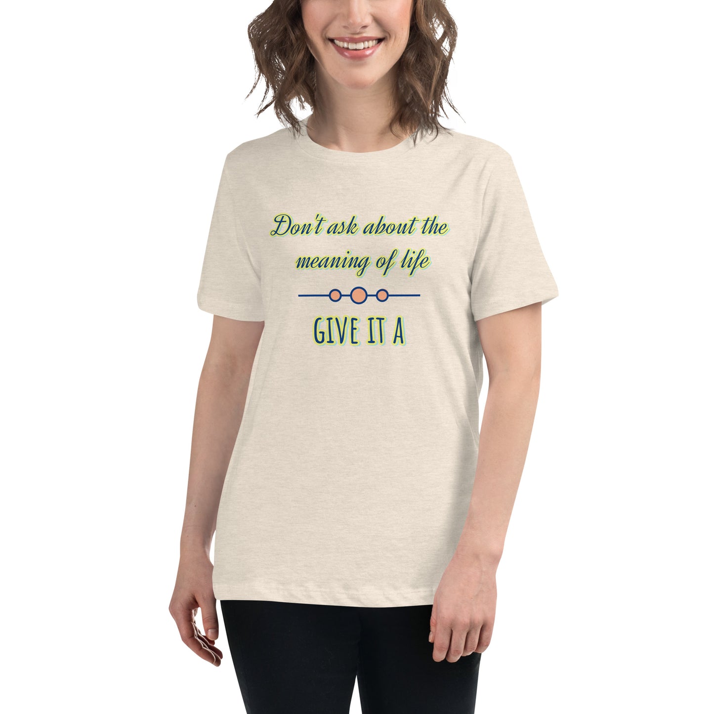 Women's Relaxed T-Shirt, Life