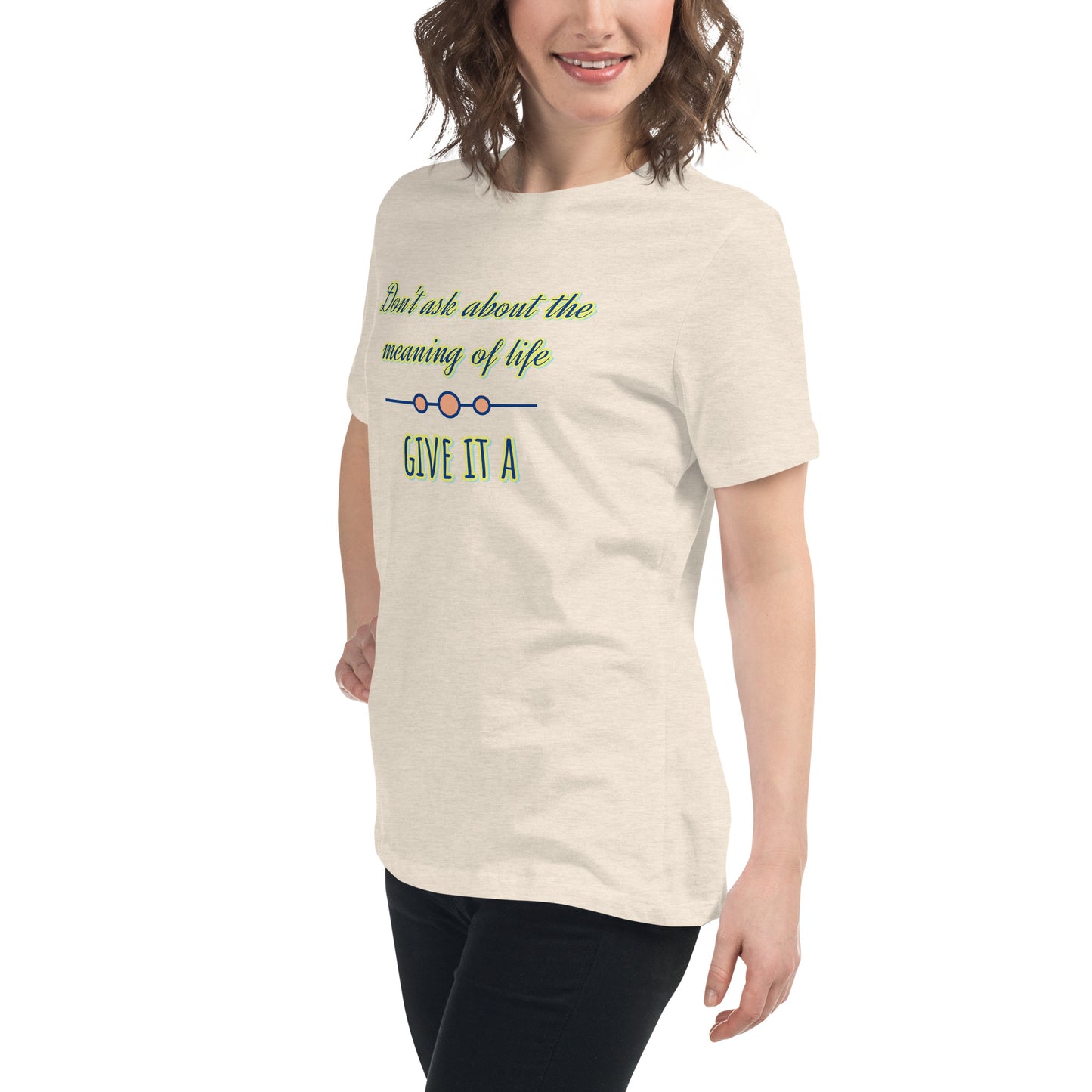 Women's Relaxed T-Shirt, Life