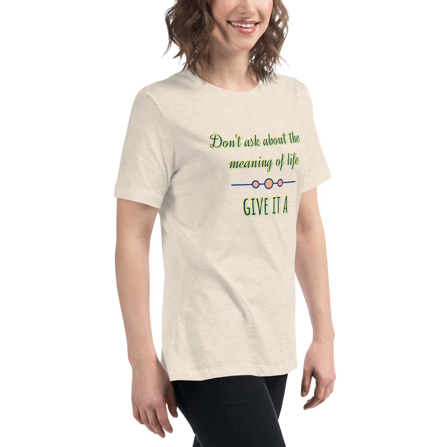 Women's Relaxed T-Shirt, Life
