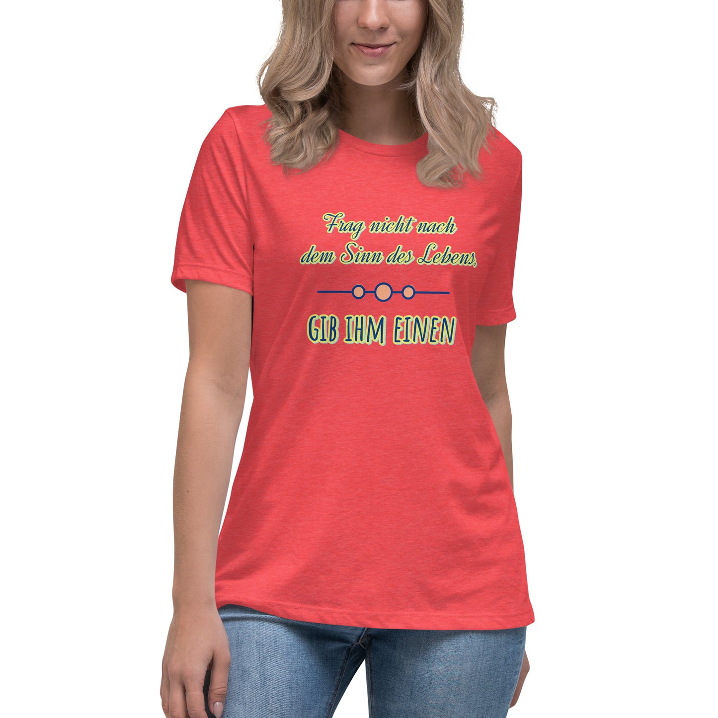 Lockeres Damen-T-Shirt, Spruch - Sinn des Lebens
