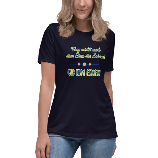 Lockeres Damen-T-Shirt, Spruch - Sinn des Lebens