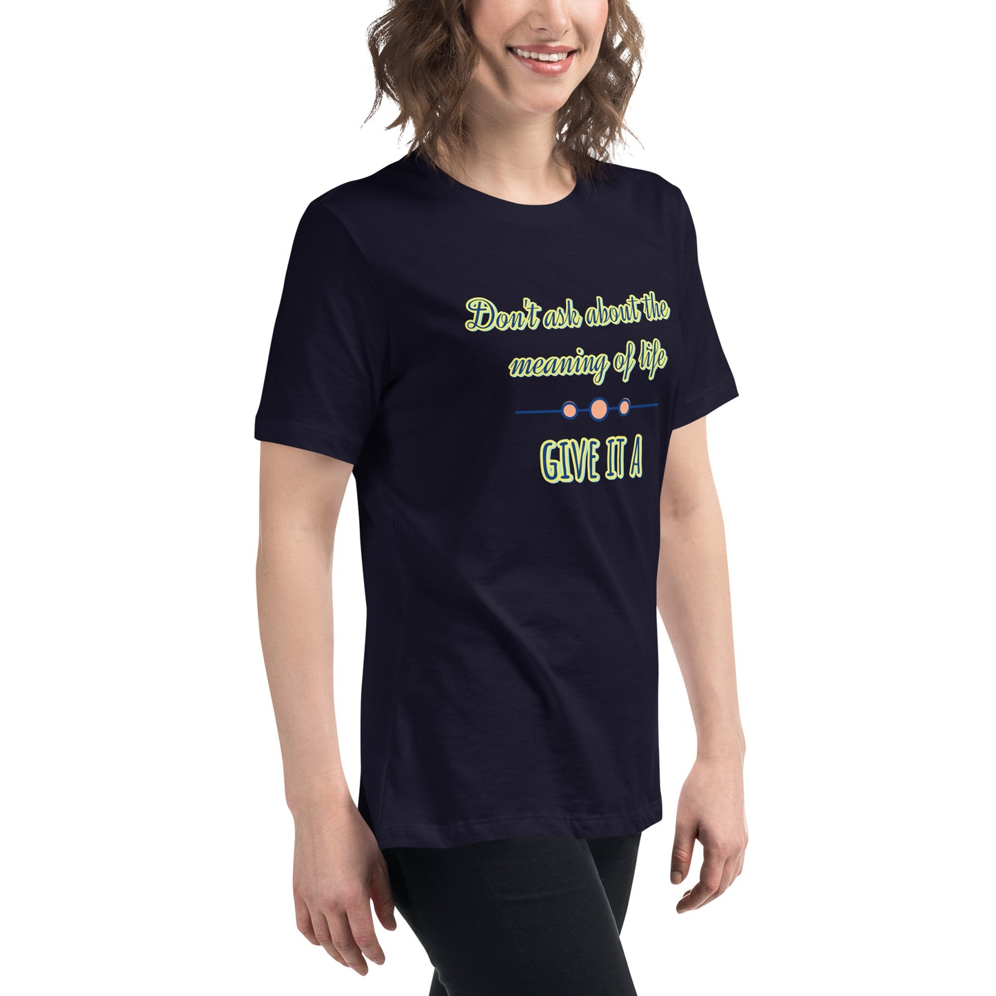 Women's Relaxed T-Shirt, Life