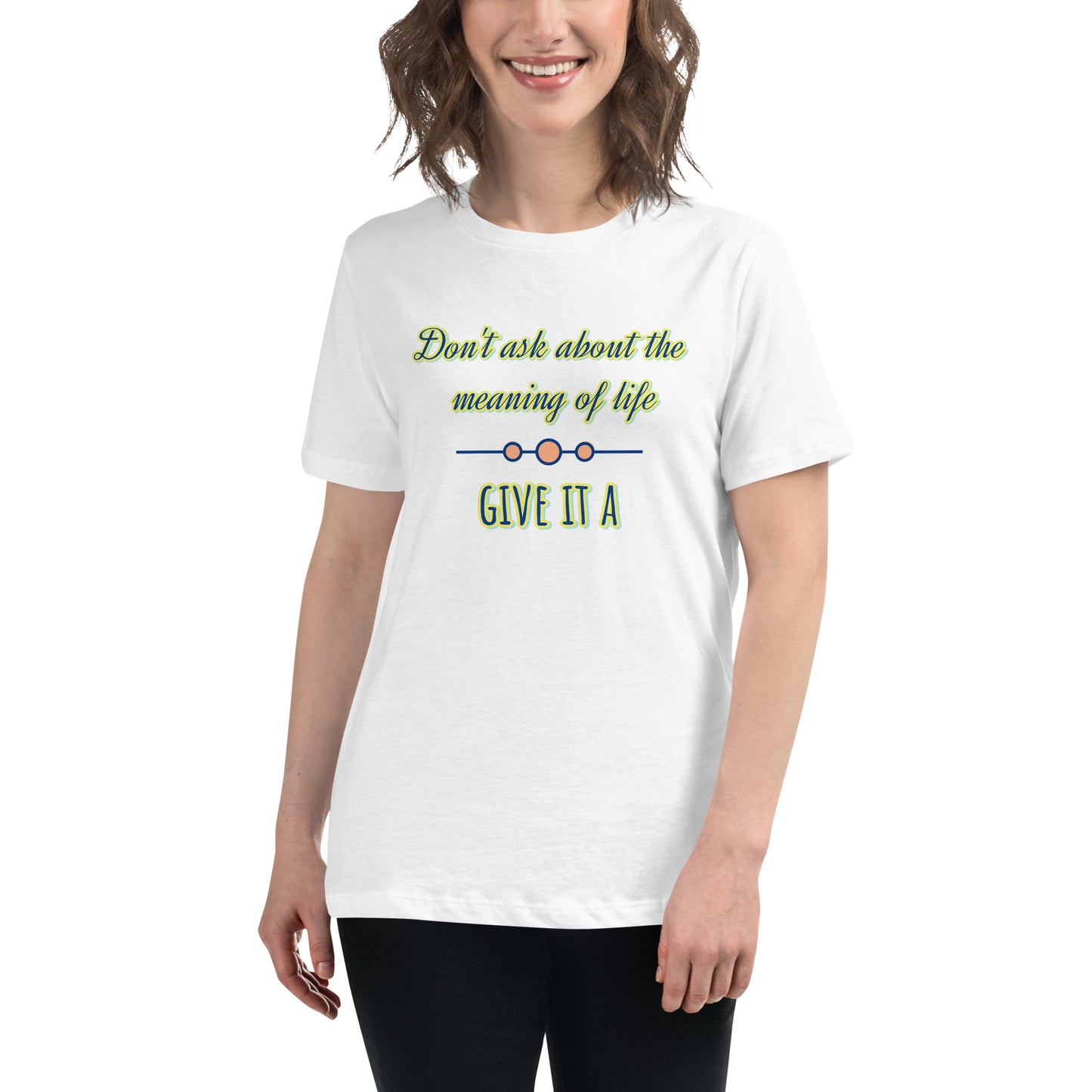 Women's Relaxed T-Shirt, Life