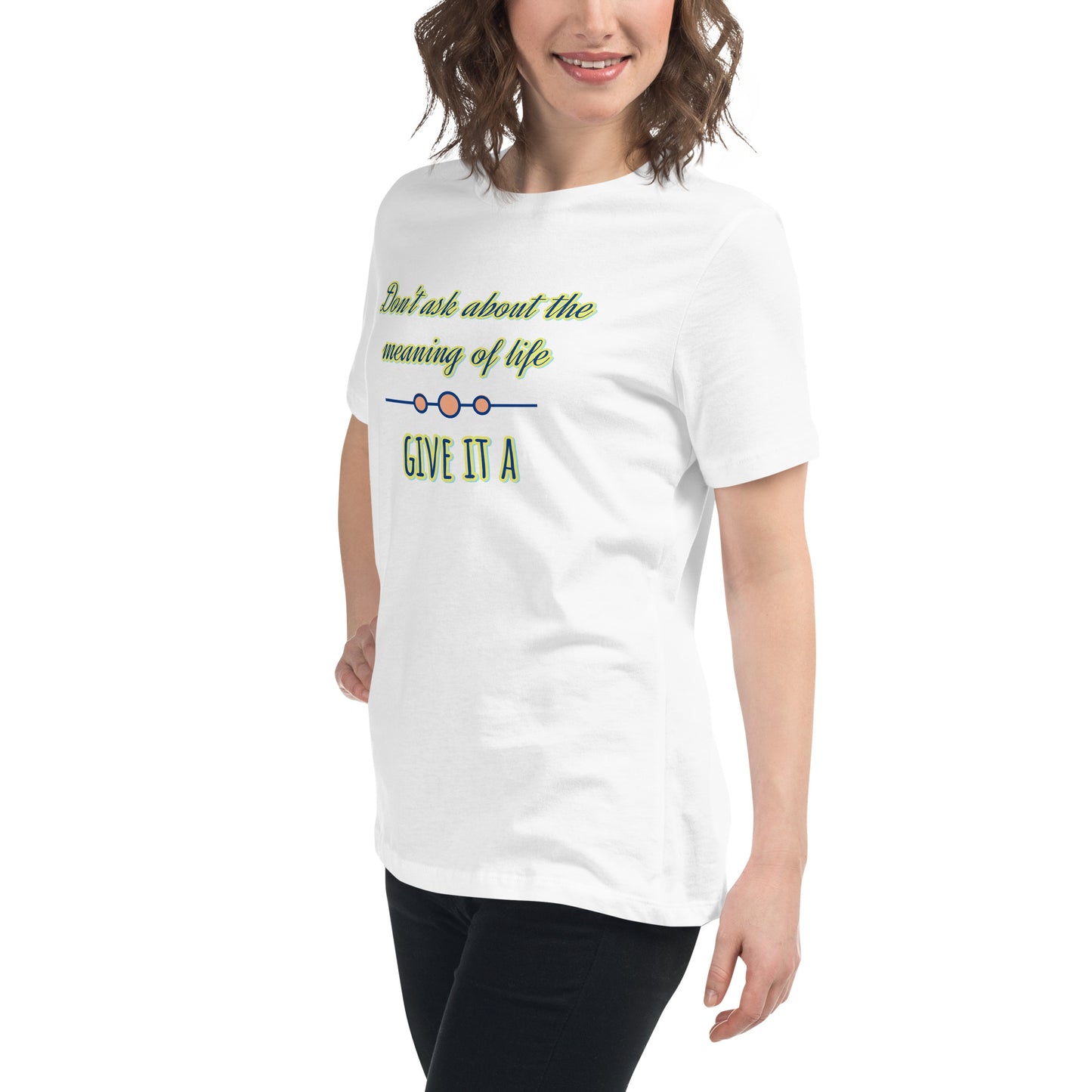 Women's Relaxed T-Shirt, Life