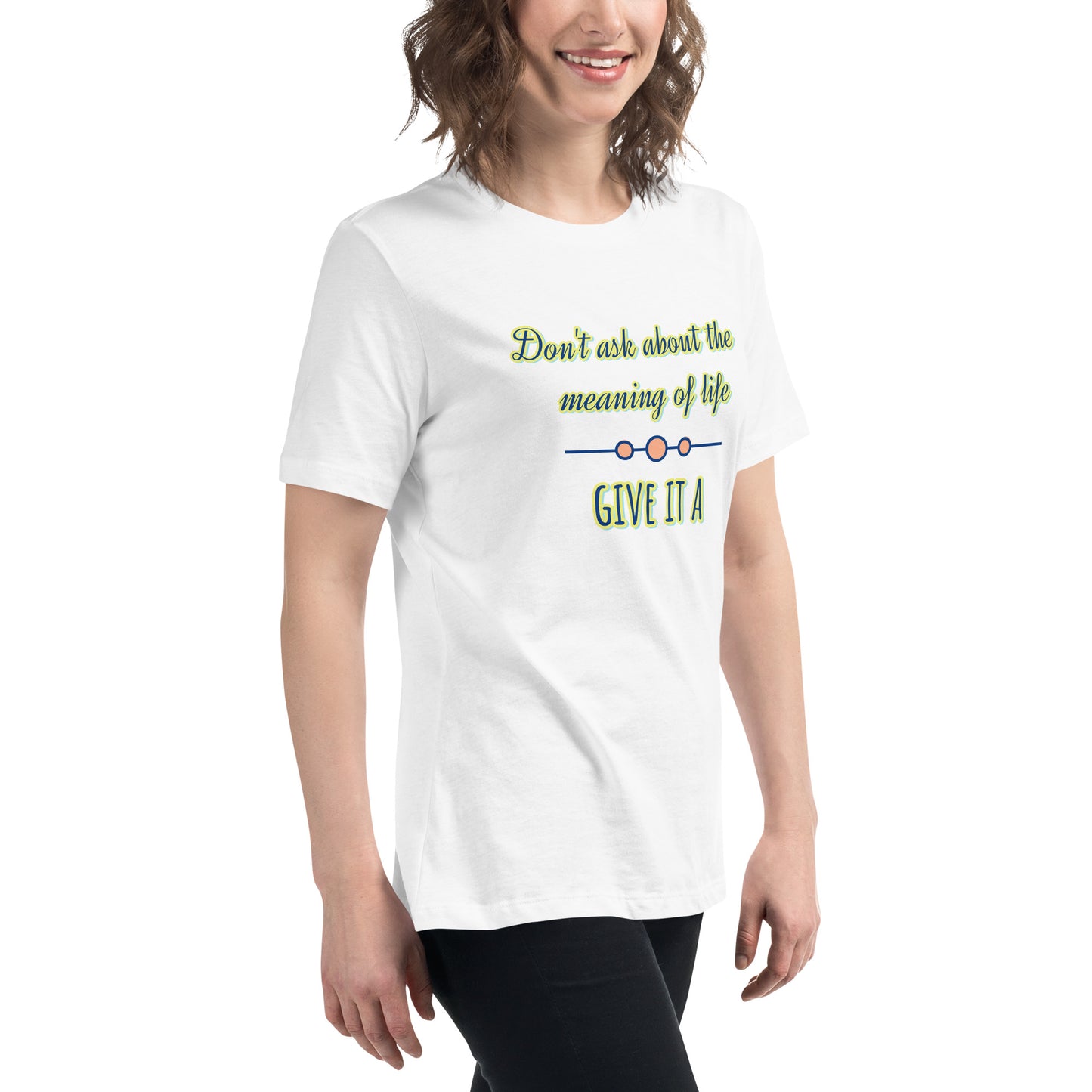 Women's Relaxed T-Shirt, Life